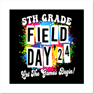 5th Grade Field Day 2024 Let The Games Begin Kids Teachers Posters and Art